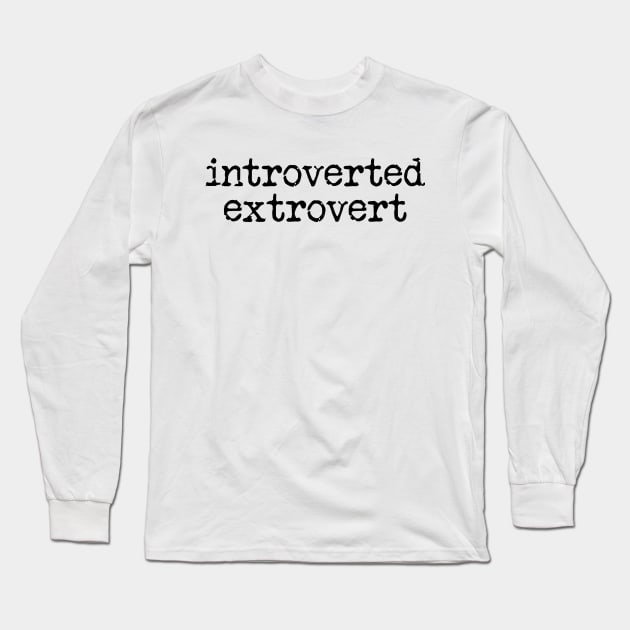 Introverted Extrovert Long Sleeve T-Shirt by Hamza Froug